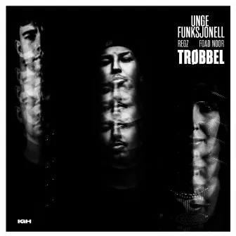 TRØBBEL by Unge Funksjonell