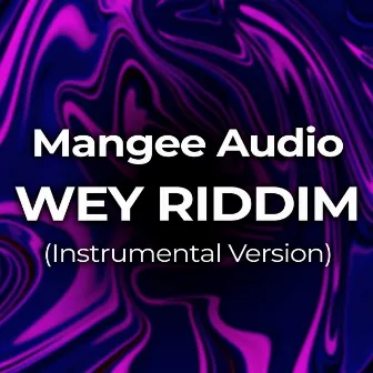 Wey Riddim (Instrumental Version) by Mangee Audio