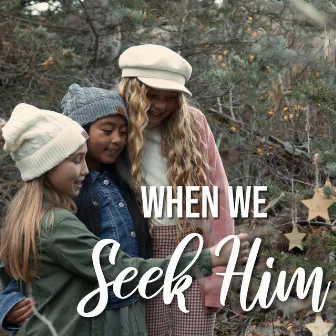 When We Seek Him by Angie Killian