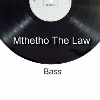 Bass by Mthetho The Law