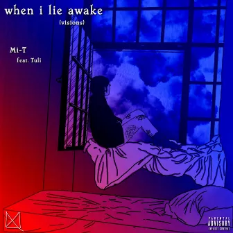 When I Lie Awake (Visions) by Mi-T