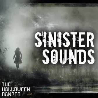 Sinister Sounds by The Halloween Dancer