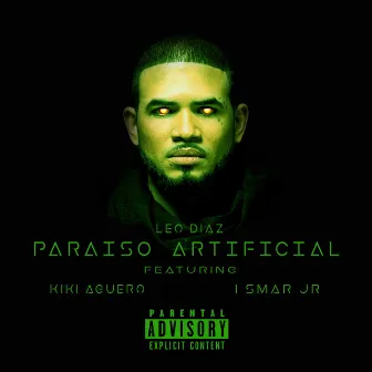 Paraiso Artificial (feat. I Smar Jr & Kiki Aguero) by Leo Diaz