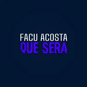 Que será by Facu Acosta