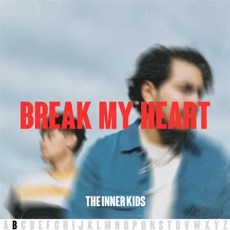 B (Break My Heart) by The Inner Kids