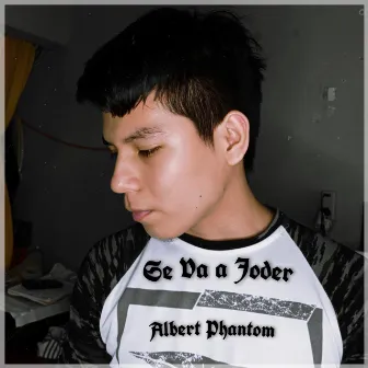 Se Va a Joder by Albert Phantom