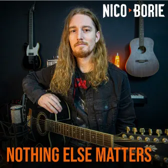 Nothing Else Matters by Nico Borie