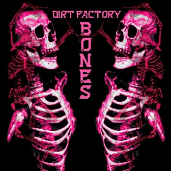 Bones by Dirt Factory