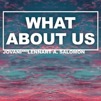 What About Us by Lennart Salomon