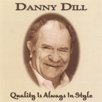 Quality Is Always In Style by Danny Dill