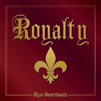 Royalty EP by Ryan Smurthwaite