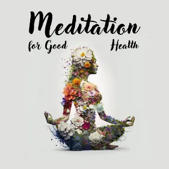 Meditation for Good Health: Manifest Instant Healing, Mind Relaxation, Heal Your Body & Soul by Health Recovery Center