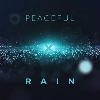 Peaceful Rain: Calming Music with Rain Soundscapes to Chill, Relax and Calm Down by Relaxing Music for Bath Time