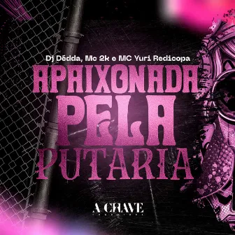 Apaixonado pela Putaria by Dj Dédda