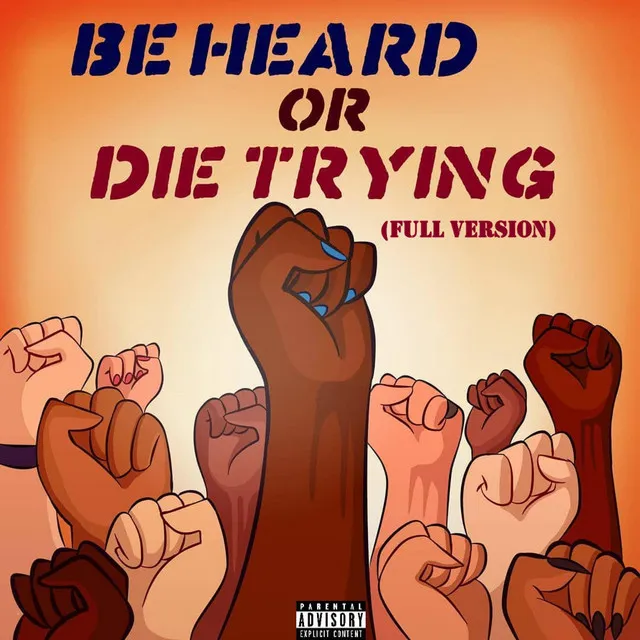 Be Heard Or Die Trying