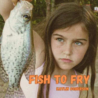 Fish to Fry by Kaylin Roberson