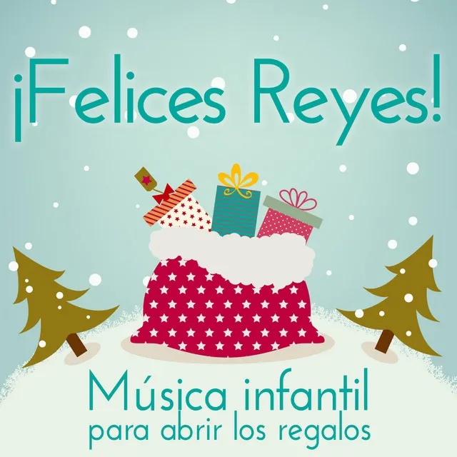 ¡ Felices Reyes ! Música Infantil para Abrir los Regalos