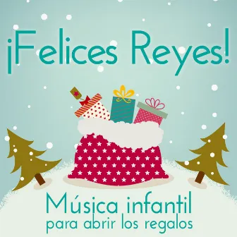 ¡ Felices Reyes ! Música Infantil para Abrir los Regalos by Coro Infantil Quita y Pon