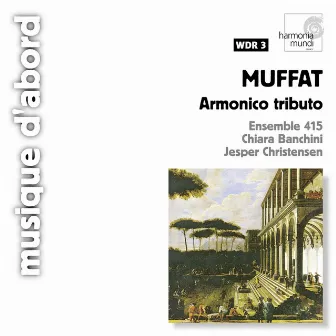 Muffat: Armonico tributo by Chiara Banchini