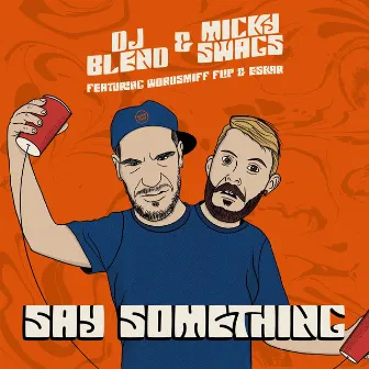 Say Something by Micky Swags