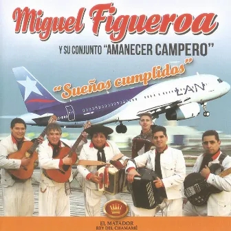 Sueños Cumplidos by Miguel Figueroa y Su Conjunto Amanecer Campero