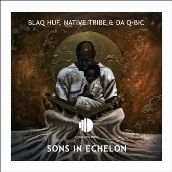 Sons In Echelon by Blaq Huf