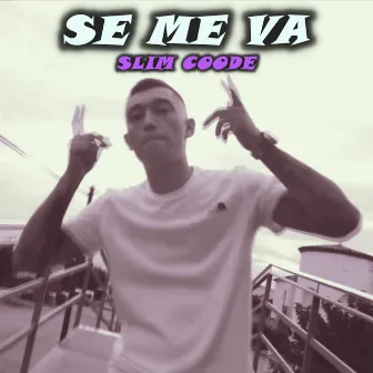 SE ME VA by Slim Coode