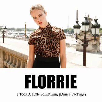 I Took a Little Something, Dance Package by Florrie