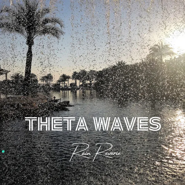 Theta Waves, Rain Reverie Unveiled