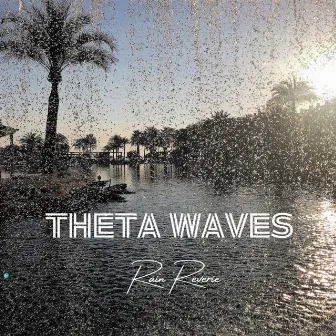 Theta Waves, Rain Reverie Unveiled by Hurricane Sounds