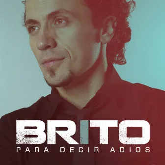 Para Decir Adiós by Brito