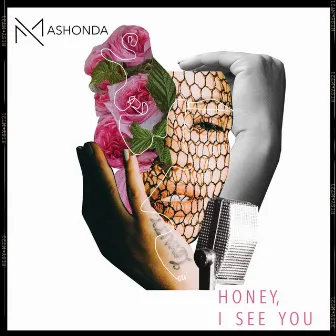 HONEY, I SEE YOU by Mashonda