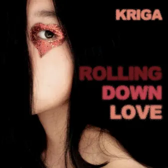 Rolling Down Love by Kriga