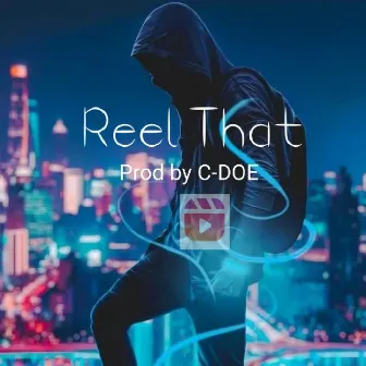 Reel That by C-Doe