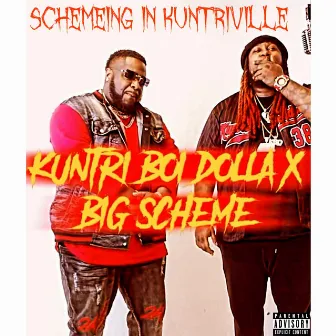 Scheming In Kuntriville by Big Scheme