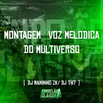 Montagem Voz Melodica do Multiverso by DJ TH7