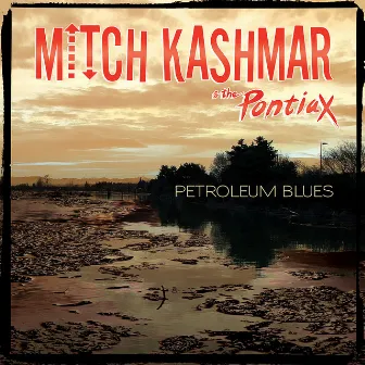 The Petroleum Blues - Single by Mitch Kashmar & The Pontiax