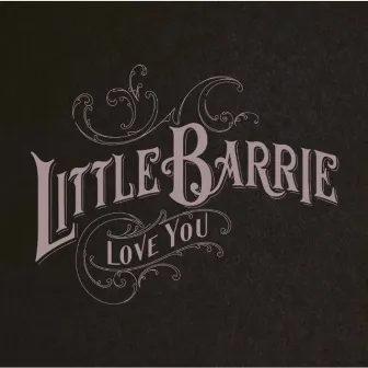 Love You by Little Barrie