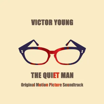 The Quiet Man (Original Motion Picture Soundtrack) by Victor Young