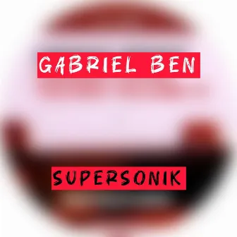 Supersonik by Gabriel Ben