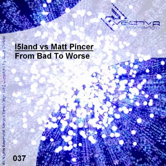 From Bad To Worse by Matt Pincer