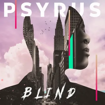 Blind by PSYRUS