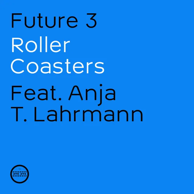 Roller Coasters - feat. Anja T. Lahrmann