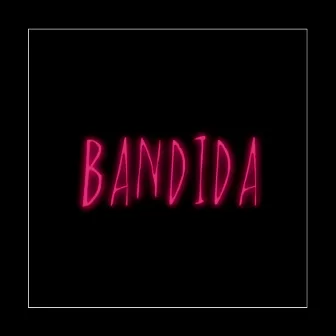 Bandida by Felipe TR