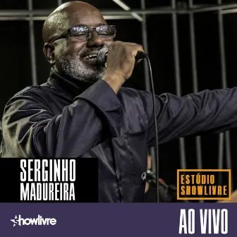 Serginho Madureira no Estúdio Showlivre (Ao Vivo) by Serginho Madureira