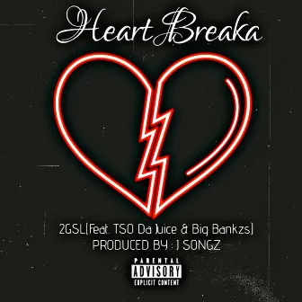 Heart Breaka by 2gsl