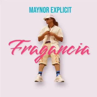 Fragancia (Maynor Explict) by Maynor Explicit