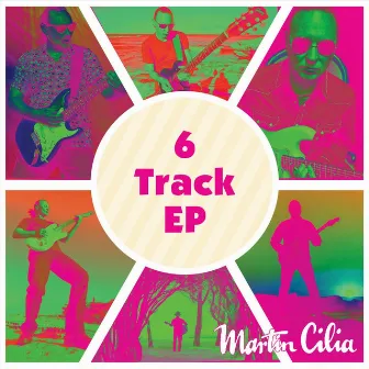 6 Track EP by Martin Cilia