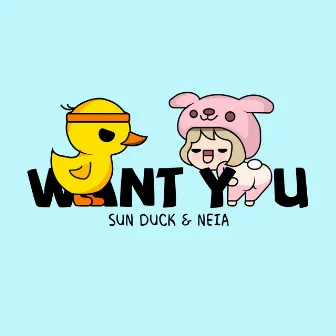 Want You by Sun Duck