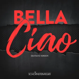 Bella Ciao (Deutsche Version) by Die Schornsteinfeger